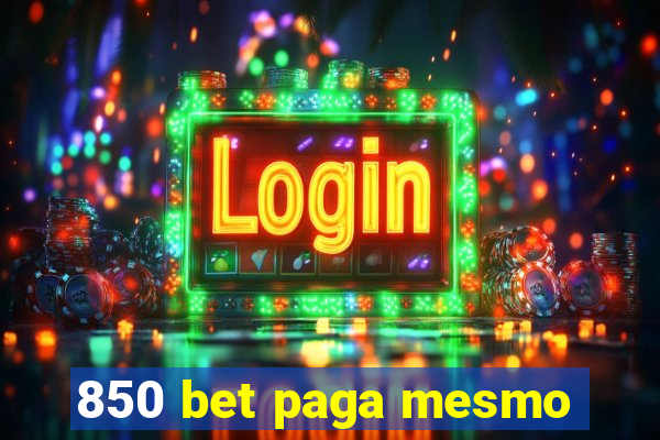 850 bet paga mesmo